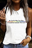 LC2569564-1-S, LC2569564-1-M, LC2569564-1-L, LC2569564-1-XL, LC2569564-1-2XL, White Womens LGBT Sleeveless Top Be Careful Who You Hate It Could Be Someone You Love Tank Tops