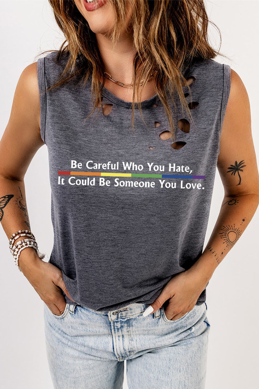 LC2569589-11-S, LC2569589-11-M, LC2569589-11-L, LC2569589-11-XL, LC2569589-11-2XL, Gray Womens Gay Pride Be Careful Who You Hate It Be Someone You Love Distressed LGBT Tank Top