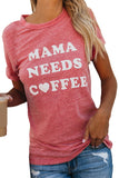 Mama Needs Coffee Tee Cute T Shirts Funny Crew Neck T-Shirt Tops Blouses